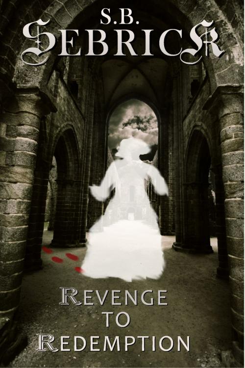 Cover of the book Revenge to Redemption by S. B. Sebrick, Golden Bullet Publishing