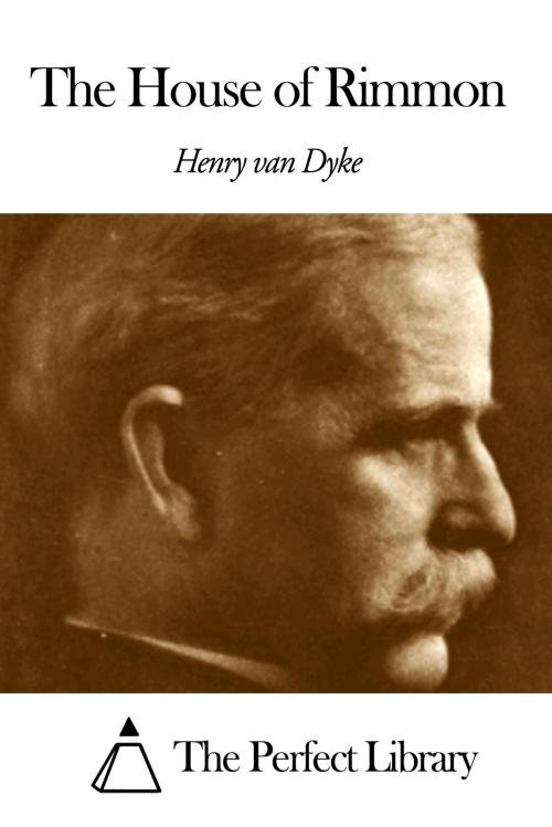 Cover of the book The House of Rimmon by Henry Van Dyke, The Perfect Library