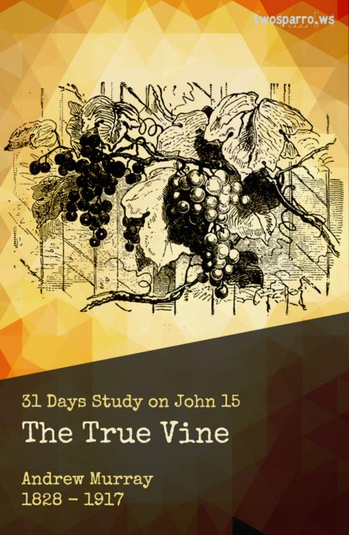 Cover of the book The True Vine by Andrew Murray, Two Sparrows