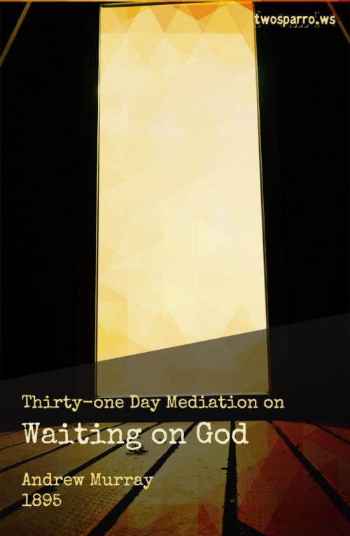 Cover of the book Waiting on God by Andrew Murray, Two Sparrows