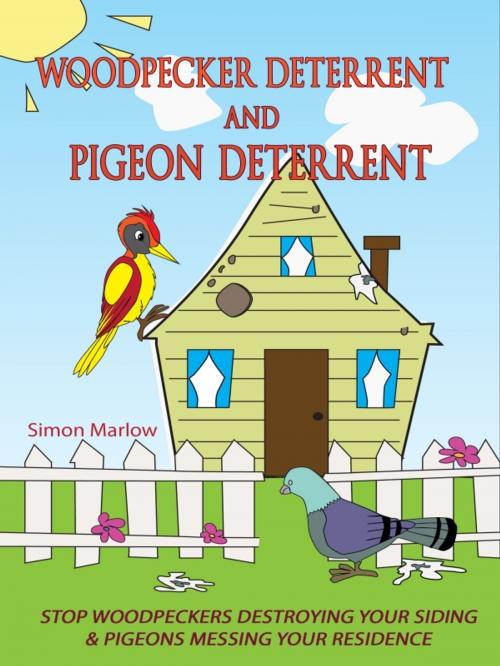 Cover of the book Woodpecker Deterrent - Pigeon Deterrent by Simon Marlow, SandSPublishing
