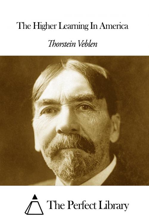 Cover of the book The Higher Learning In America by Thorstein Veblen, The Perfect Library