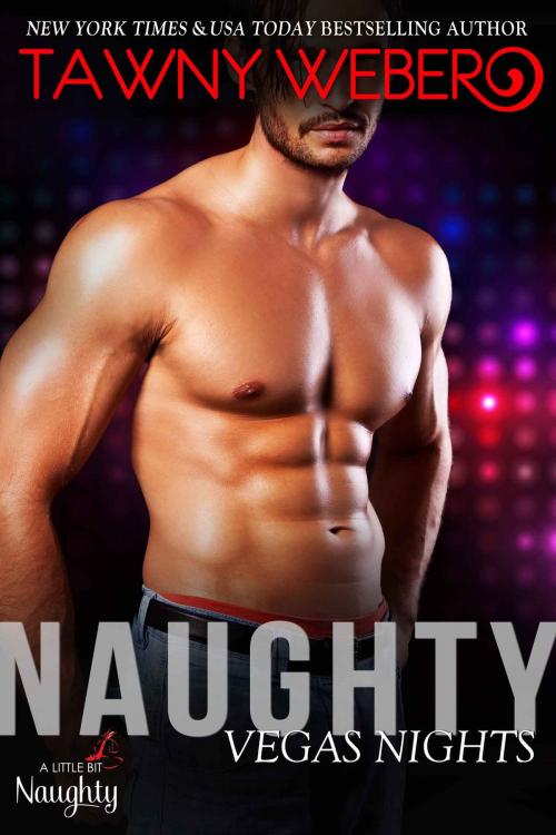 Cover of the book Naughty Vegas Nights by Tawny Weber, Tawny Weber