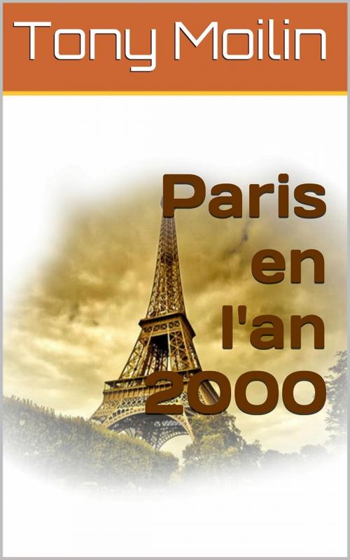 Cover of the book Paris en l'an 2000 by Docteur Tony Moilin, PRB