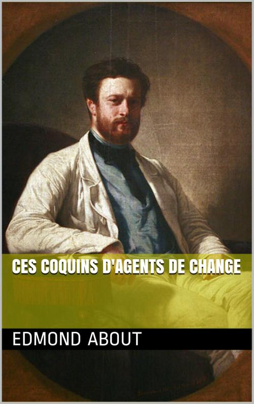Cover of the book CES COQUINS D'AGENTS DE CHANGE by Edmond About, NA