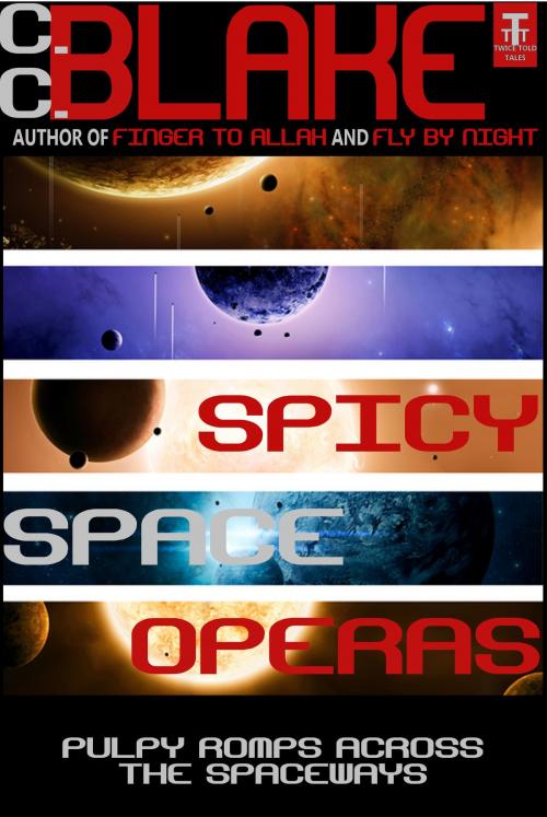 Cover of the book Spicy Space Operas by C. C. Blake, Twice Told Tales