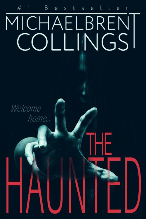 Cover of the book The Haunted by Michaelbrent Collings, Michaelbrent Collings