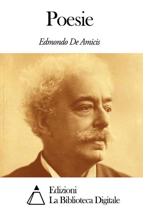 Cover of the book Poesie by Edmondo De Amicis, Edizioni la Biblioteca Digitale