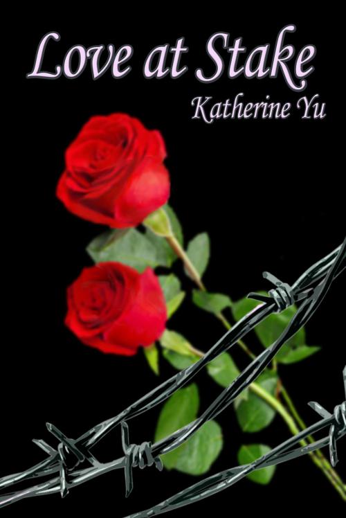 Cover of the book Love at Stake by chunchai Yu, Katherine Yu