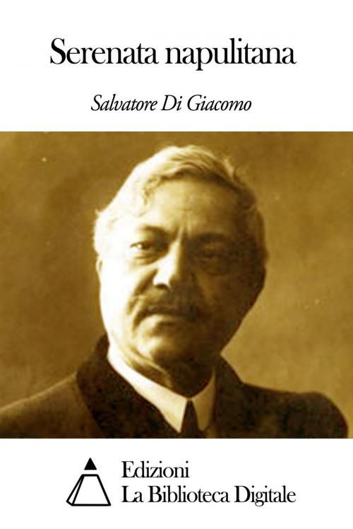 Cover of the book Serenata napulitana by Salvatore Di Giacomo, Edizioni la Biblioteca Digitale
