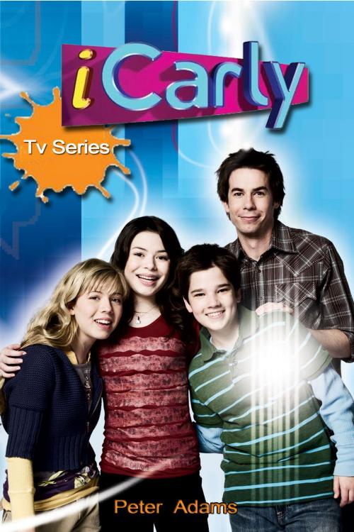 Cover of the book iCarly TV Series by Peter  Adams, Peter  Adams