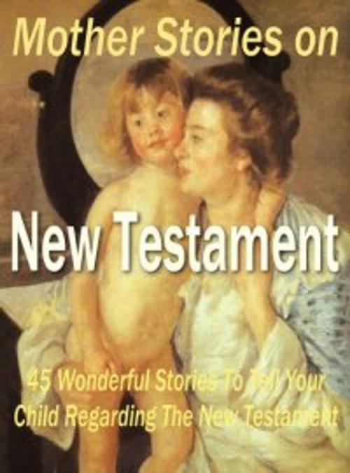 Cover of the book Mother Stories on New Testament by UNKNOWN, theresa