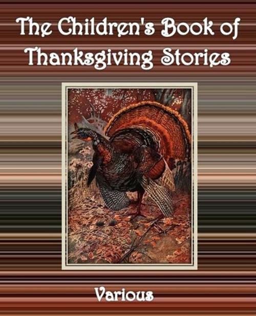Cover of the book The Children's Book of Thanksgiving Stories by Various, cbook6556