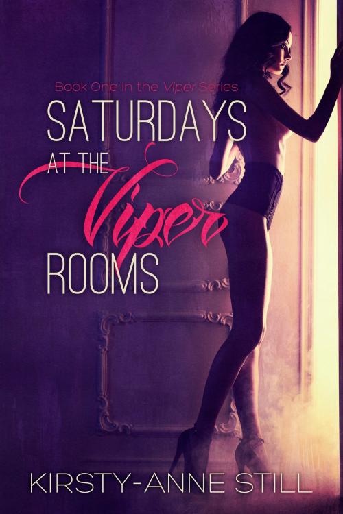 Cover of the book Saturdays At The Viper Rooms by Kirsty-Anne Still, Kirsty-Anne  Still