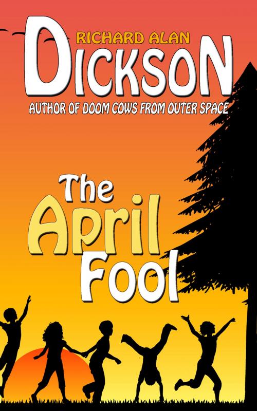 Cover of the book The April Fool by Richard Alan Dickson, Grey Cat Press