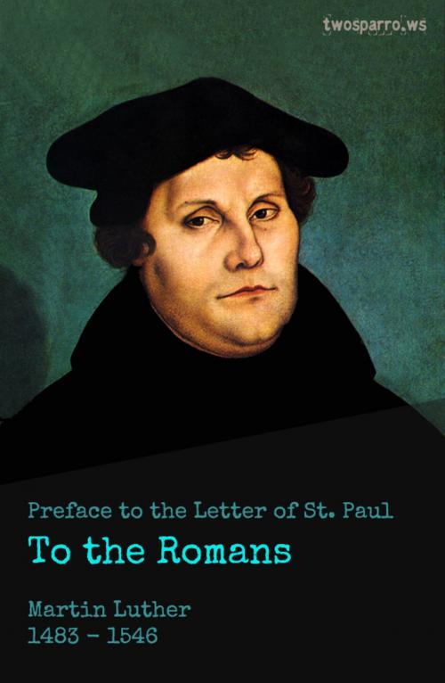 Cover of the book Preface to the Letter of St. Paul to the Romans by Martin Luther, Two Sparrows