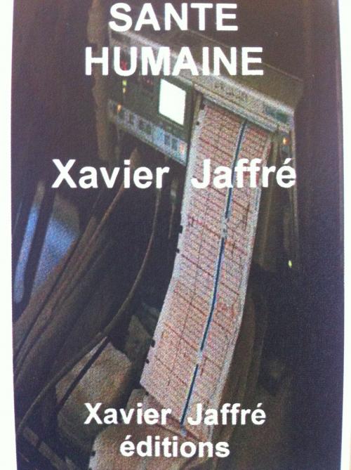 Cover of the book Santé humaine by xavier jaffré, xavier jaffré