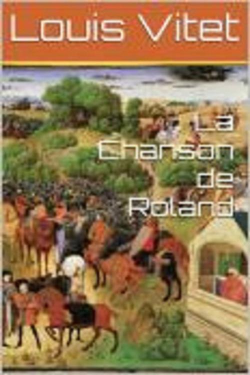 Cover of the book La Chanson de Roland by Louis Vitet, GILBERT TEROL, GILBERT TEROL