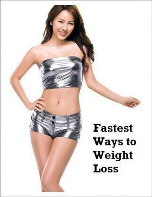 Cover of the book Fastest Ways to Weight Loss by V.T., V.T.