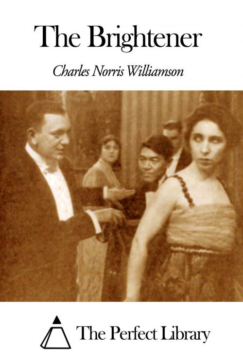 Cover of the book The Brightener by Charles Norris Williamson, The Perfect Library