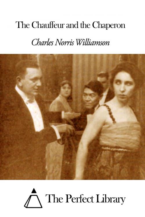 Cover of the book The Chauffeur and the Chaperon by Charles Norris Williamson, The Perfect Library
