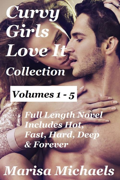 Cover of the book Curvy Girls Love it Collection by Marisa Michaels, Marisa Michaels