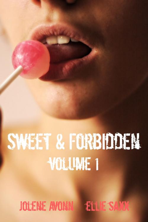 Cover of the book Sweet and Forbidden, Vol. 1 by Jolene Avonn, Ellie Saxx, Firewalker Press