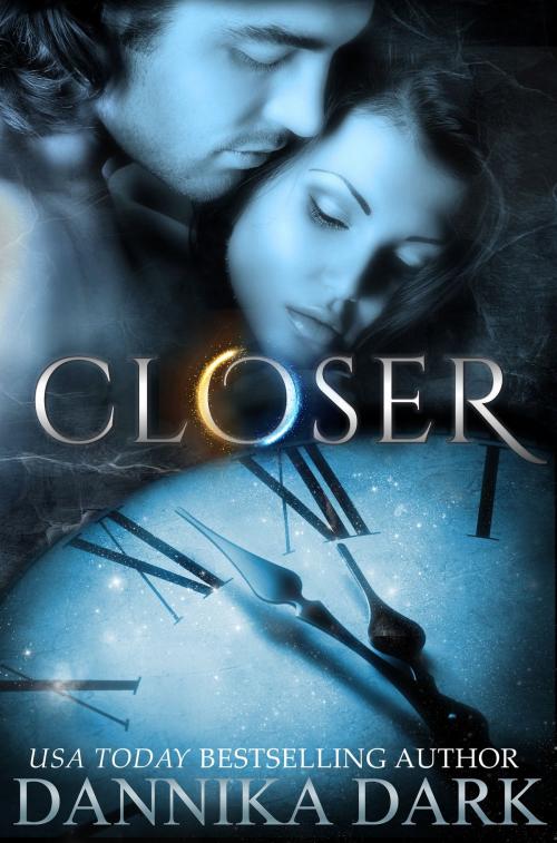Cover of the book Closer by Dannika Dark, Dannika Dark