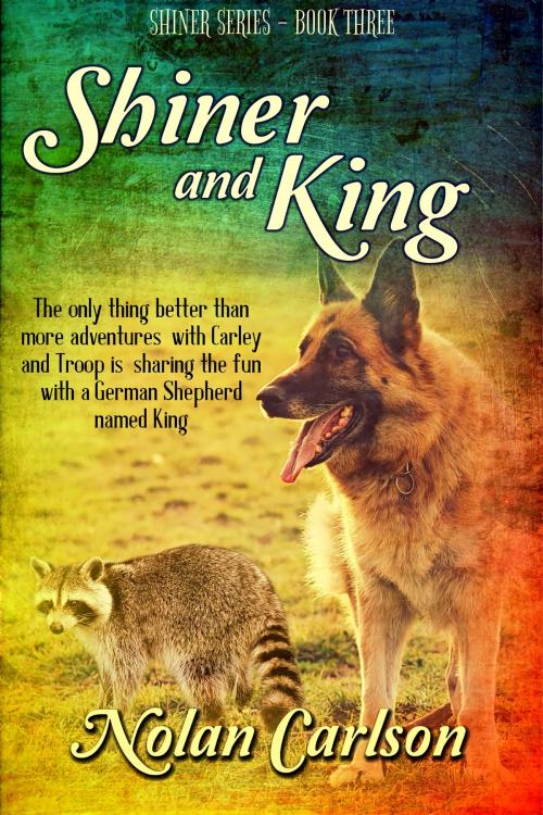 Cover of the book Shiner and King by Nolan Carlson, Vinspire Publishing, LLC