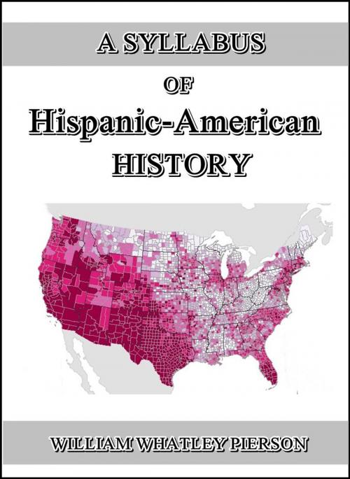 Cover of the book A Syllabus of Hispanic-American History by William Whatley Pierson, THE UNIVERSITY OF NORTH CAROLINA