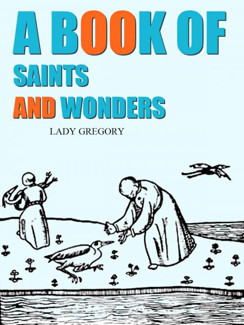 Cover of the book A Book Of Saints And Wonders by Lady Gregory, AppsPublisher