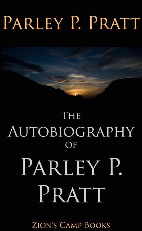 Cover of the book The Autobiography of Parley P. Pratt by Parley P. Pratt, Zion's Camp Books