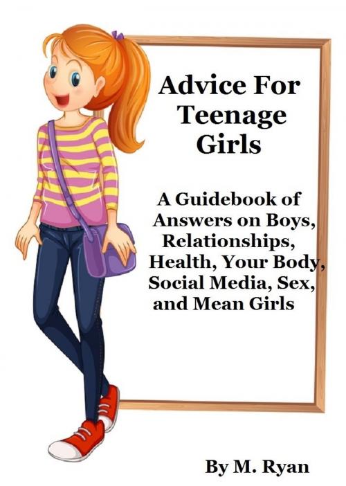 Cover of the book Advice For Teenage Girls by M. Ryan, M. Ryan