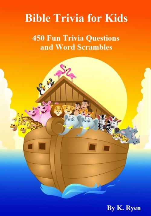 Cover of the book Bible Trivia for Kids by K. Ryen, K. Ryen