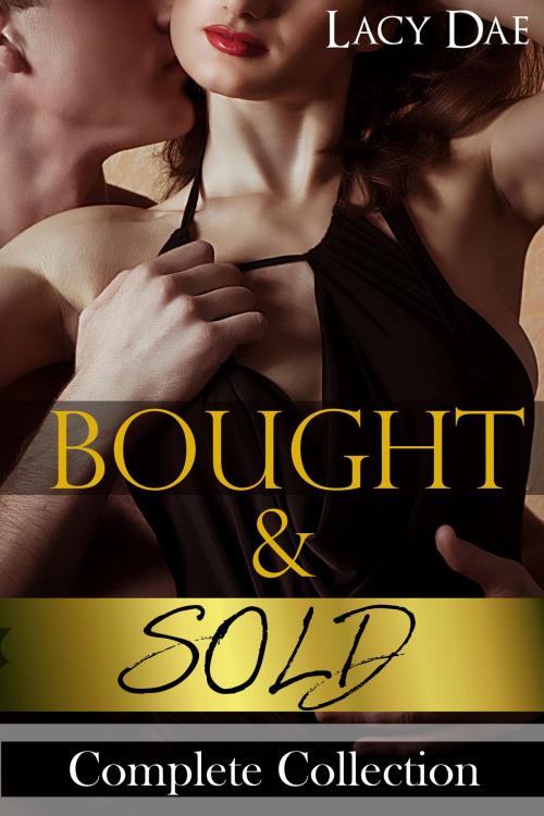 Cover of the book Bought & Sold by Lacy Dae, Lacy Dae Publishing