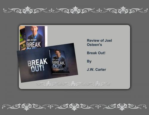 Cover of the book Review of Joel Osteen's Break Out by j.w. carter, Carters Fort Publishing/C.F.P. i LLC