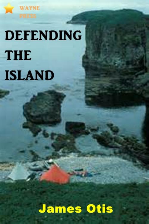 Cover of the book Defending the Island by James Otis, Classic Young Readers