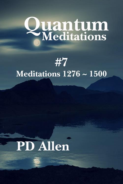 Cover of the book Quantum Meditations #7 by PD Allen, Fiddlesticks Press