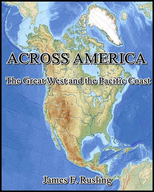 Cover of the book Across America : The Great West and the Pacific Coast by James F. Rusling, Sheldon & Company