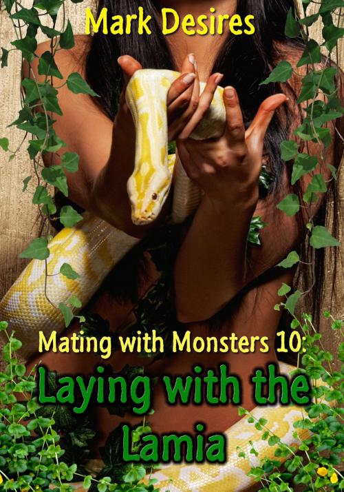 Cover of the book Laying with the Lamia by Mark Desires, Mark Desires Erotica