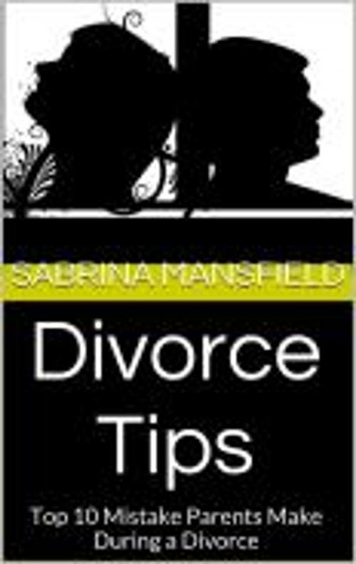 Cover of the book Divorce Tips by Sabrina Mansfield, Renee Patterson Writes