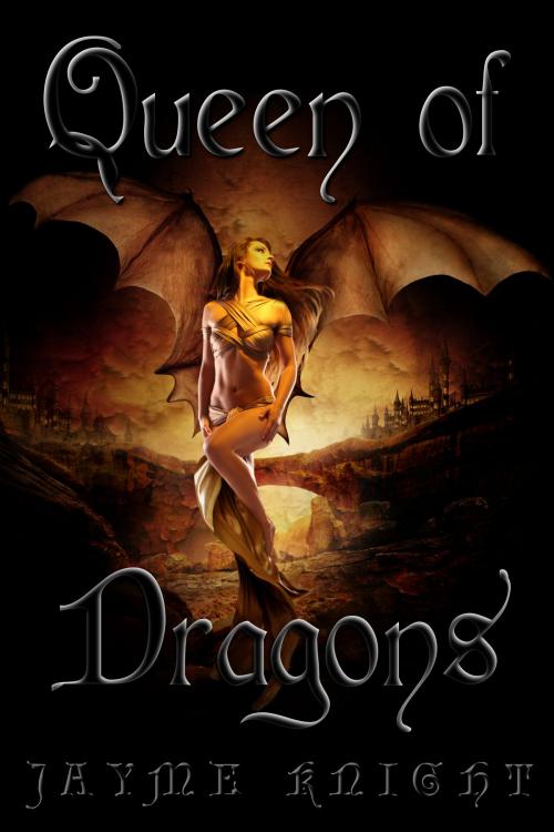 Cover of the book Queen of Dragons by Jayme knight, Jayme Knight