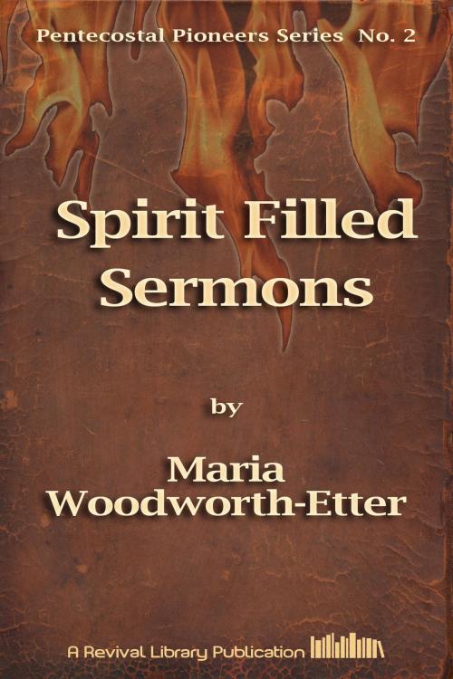 Cover of the book Spirit Filled Sermons by Maria Woodworth-Etter, Revival Library