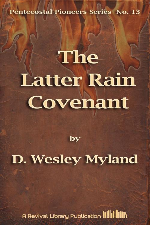 Cover of the book The Latter Rain Covenant by David Wesley Myland, Revival Library