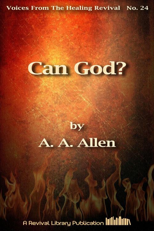 Cover of the book Can God? by A. A. Allen, Revival Library