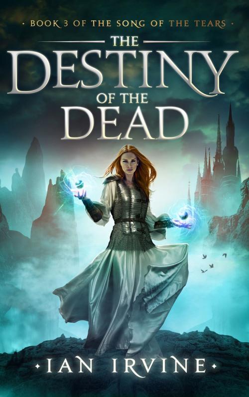 Cover of the book The Destiny of the Dead by Ian Irvine, Ian Irvine