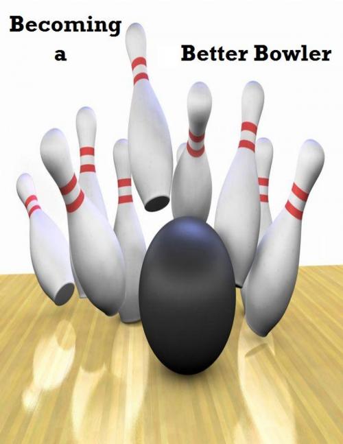 Cover of the book Becoming a Better Bowler by V.T., V.T.