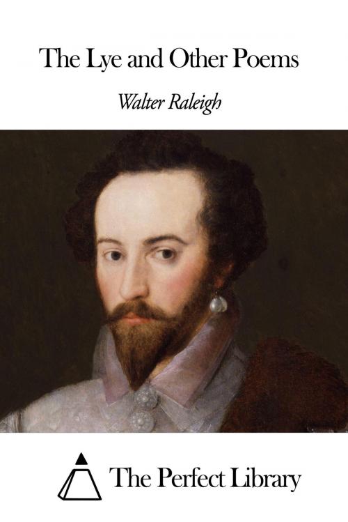 Cover of the book The Lye and Other Poems by Walter Raleigh, The Perfect Library