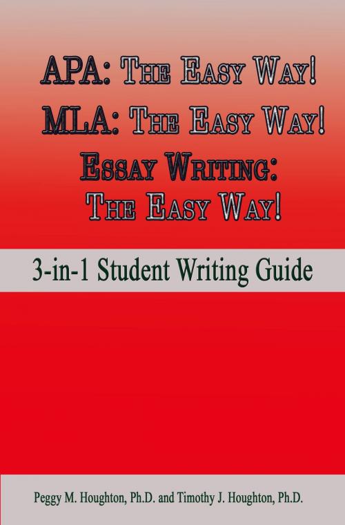 Cover of the book APA: The Easy Way! MLA: The Easy Way! Essay Writing: The Easy Way! (3-in-1 Student Writing Guide) by Peggy M. Houghton, Timothy J. Houghton, Baker College