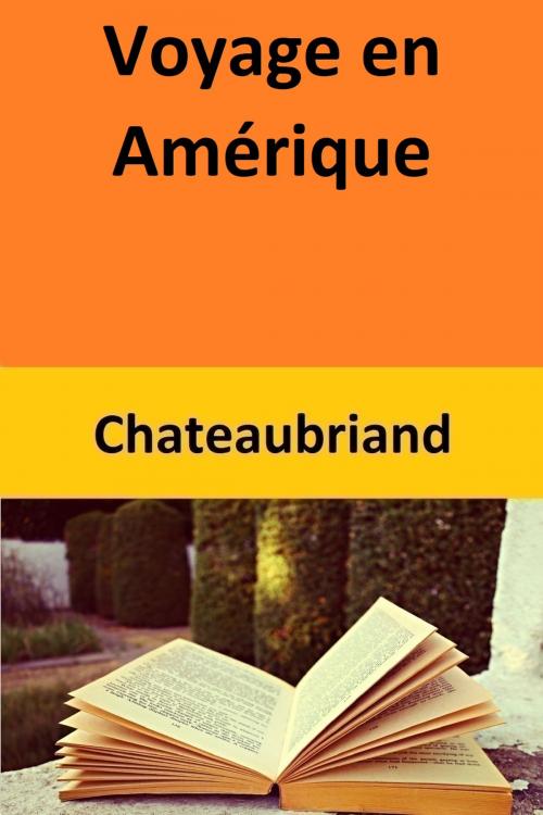 Cover of the book Voyage en Amérique by Chateaubriand, Chateaubriand